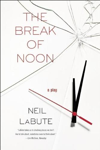 The Break of Noon: A Play  by Neil LaBute at Abbey's Bookshop, 