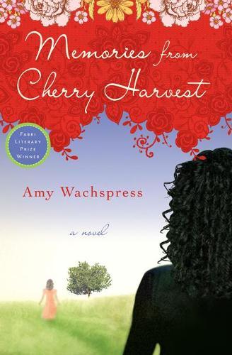 Memories from Cherry Harvest  by Amy Wachspress at Abbey's Bookshop, 