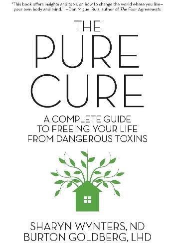 The Pure Cure: A Complete Guide to Freeing Your Life From Dangerous Toxins  by Sharyn Wynters at Abbey's Bookshop, 