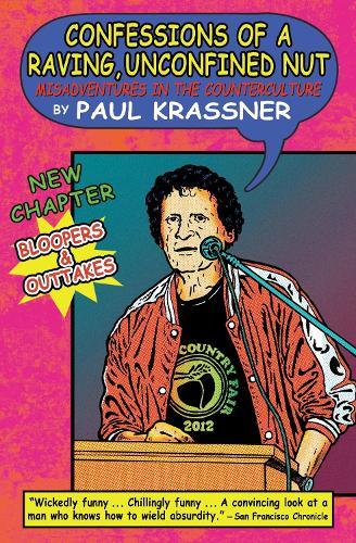 Confessions of a Raving, Unconfined Nut: Misadventures in the Counterculture  by Paul Krassner at Abbey's Bookshop, 