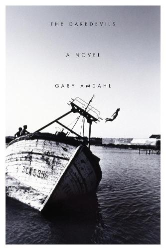 The Daredevils: A Novel  by Gary Amdahl at Abbey's Bookshop, 