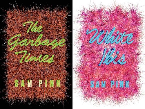 The Garbage Times/White Ibis: Two Novellas  by Sam Pink at Abbey's Bookshop, 