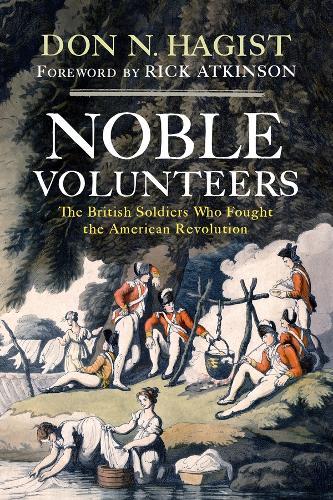 Noble Volunteers: The British Soldiers Who Fought the American Revolution  by Don N. Hagist at Abbey's Bookshop, 