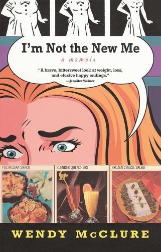 I'm Not the New Me  by Wendy McClure at Abbey's Bookshop, 