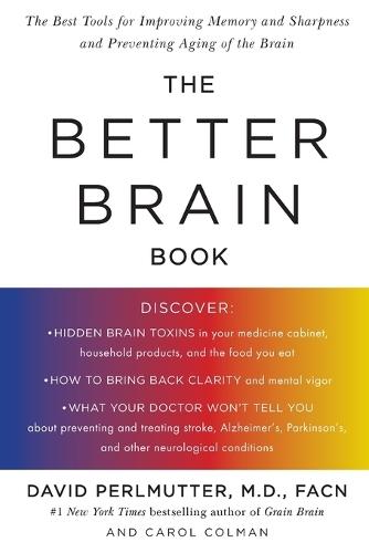 Better Brain Book: The Best Tools for Improving Memory and Sharpness and Preventing Aging of the Brain  by David Perlmutter (David Perlmutter) at Abbey's Bookshop, 