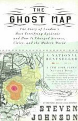 The Ghost Map: The Story of London's Most Terrifying Epidemic--and How It Changed Science, Cities, and the Modern World  by Steven Johnson at Abbey's Bookshop, 