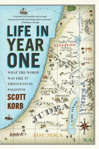 Life In Year One: What the World Was Like in First-Century Palestine  by Scott Korb at Abbey's Bookshop, 