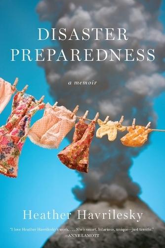 Disaster Preparedness: A Memoir  by Heather Havrilesky at Abbey's Bookshop, 