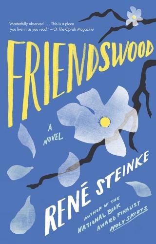 Friendswood: A Novel  by Rene Steinke at Abbey's Bookshop, 