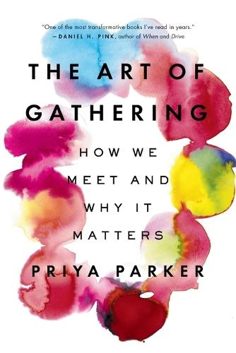 The Art of Gathering: How We Meet and Why It Matters  by Priya Parker at Abbey's Bookshop, 