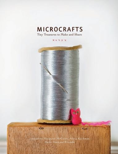 Microcrafts: Tiny Treasures to Make and Share  by Margaret Mcguire at Abbey's Bookshop, 