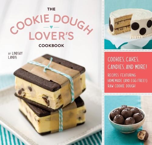 The Cookie Dough Lover's Cookbook: Cookies, Cakes, Candies, and More  by Lindsay Landis at Abbey's Bookshop, 