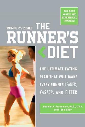 Runner's World The Runner's Diet: The Ultimate Eating Plan That Will Make Every Runner (and Walker) Leaner, Faster, and Fitter  by Madelyn H. Fernstrom at Abbey's Bookshop, 
