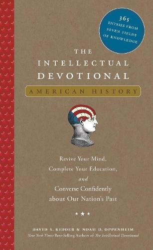 The Intellectual Devotional: American History: Revive Your Mind, Complete Your Education, and Converse Confidently about Our Nation's Past  by David S. Kidder at Abbey's Bookshop, 