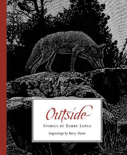 Outside: Stories by Barry Lopez  by Barry Lopez at Abbey's Bookshop, 