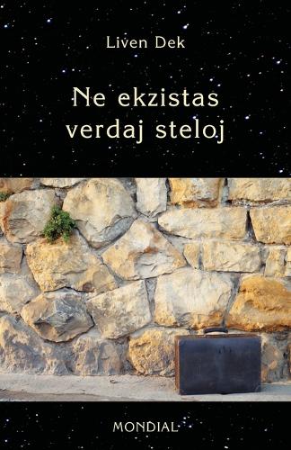 Ne Ekzistas Verdaj Steloj: 60 Mikronoveloj en Esperanto  by Liven Dek at Abbey's Bookshop, 