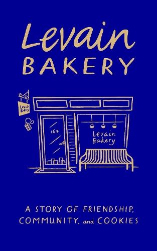 Levain Bakery: A Story of Friendship, Community, and Cookies  by Pam Weekes at Abbey's Bookshop, 