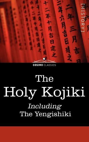 The Holy Kojiki -- Including, the Yengishiki  by English Transla Of the Shinto Religion at Abbey's Bookshop, 