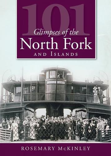 101 Glimpses of the North Fork and the Islands  by Rosemary Mckinley at Abbey's Bookshop, 