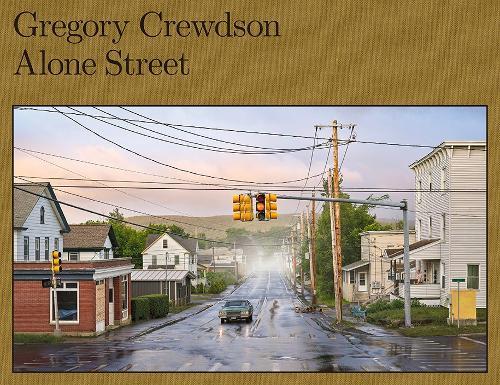 Gregory Crewdson: Alone Street  by Gregory Crewdson at Abbey's Bookshop, 