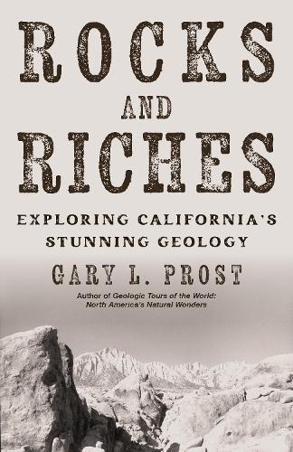 Rocks and Riches: Exploring California's Curious Geology  by Josh Jackson at Abbey's Bookshop, 