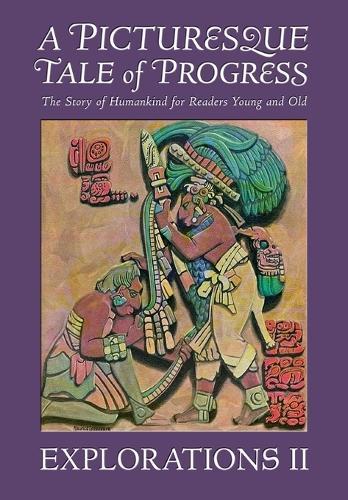 A Picturesque Tale of Progress: The Story of Humankind for Readers Young and Old: Explorations II  by Olive Beaupré Miller at Abbey's Bookshop, 