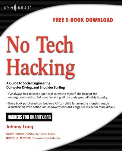 No Tech Hacking: A Guide to Social Engineering, Dumpster Diving, and Shoulder Surfing  by Johnny Long (Security Researcher, Founder of Hackers For Charity) at Abbey's Bookshop, 