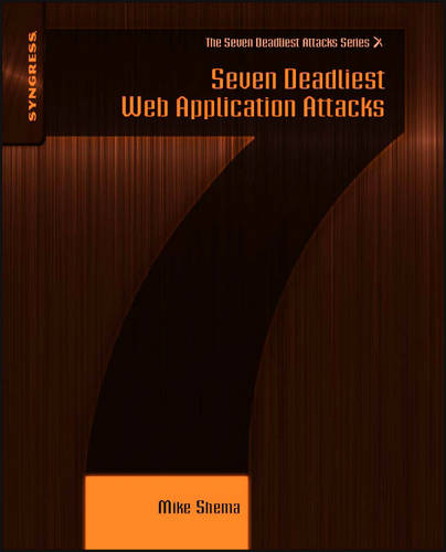 Seven Deadliest Web Application Attacks