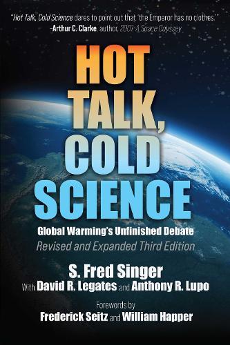 Hot Talk, Cold Science: Global Warming's Unfinished Debate  by S. Fred Singer at Abbey's Bookshop, 