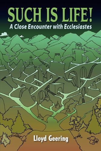 Such is Life!: A Close Encounter with Ecclesiastes  by Lloyd Geering at Abbey's Bookshop, 
