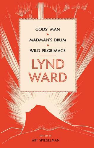 Lynd Ward: Gods' Man, Madman's Drum, Wild Pilgrimage (LOA #210)  by Lynd Ward at Abbey's Bookshop, 
