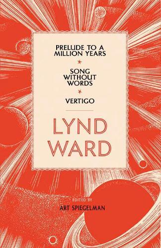 Lynd Ward: Prelude to a Million Years, Song Without Words, Vertigo (LOA #211)  by Lynd Ward at Abbey's Bookshop, 