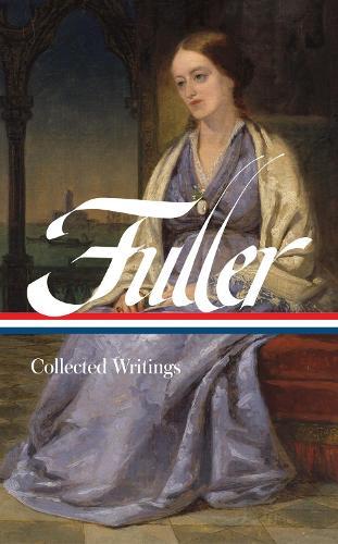 Margaret Fuller: Collected Writings (LOA #388)  by Margaret Fuller at Abbey's Bookshop, 