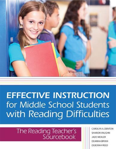 Effective Instruction for Middle School Students with Reading Difficulties: The Reading Teacher’s Sourcebook  by Carolyn A. Denton at Abbey's Bookshop, 