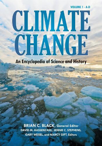 Climate Change [4 volumes]: An Encyclopedia of Science and History  by Brian C. Black, Ph.D. at Abbey's Bookshop, 