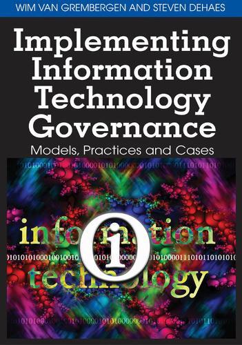Implementing Information Technology Governance: Models, Practices and Cases  by Wim Van Grembergen at Abbey's Bookshop, 