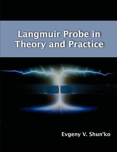 Langmuir Probe in Theory and Practice  by Evgeny V Shun'ko at Abbey's Bookshop, 