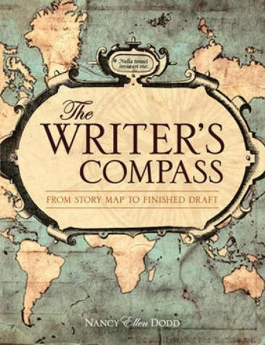 The Writer's Compass: From Story Map to Finished Draft in 7 Stages  by Nancy Ellen Dodd at Abbey's Bookshop, 