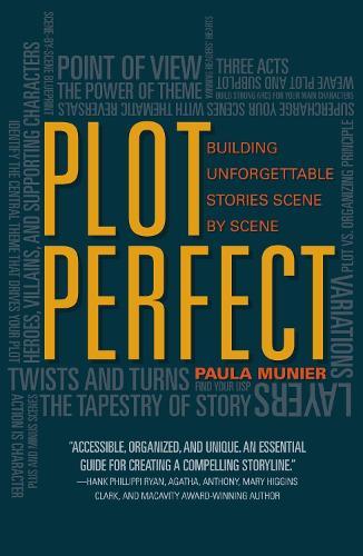 Plot Perfect: How to Build Unforgettable Stories Scene by Scene  by Paula Munier at Abbey's Bookshop, 