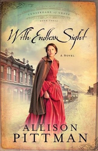 With Endless Sight  by Allison Pittman at Abbey's Bookshop, 