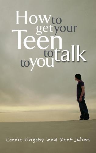 How to Get your Teen to Talk  by Connie Grigsby at Abbey's Bookshop, 