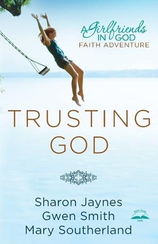 Trusting God: A Girlfriends in God Faith Adventure  by Sharon Jaynes at Abbey's Bookshop, 