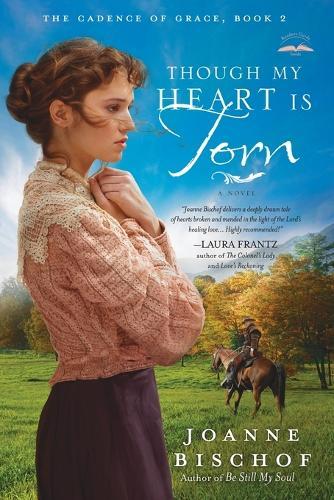 Though My Heart is Torn: The Cadence of Grace, Book 2  by Joanne Bischof at Abbey's Bookshop, 