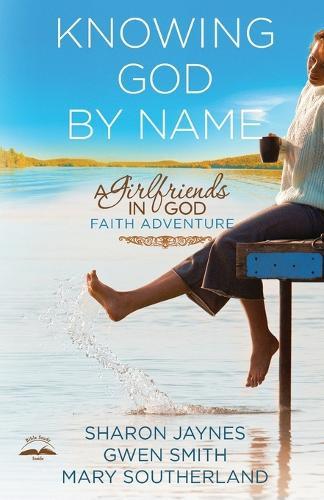 Knowing God by Name: A Girlfriends in God Faith Adventure  by Sharon Jaynes at Abbey's Bookshop, 