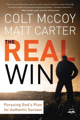 The Real Win: A Man's Quest for Authentic Success  by Colt McCoy at Abbey's Bookshop, 