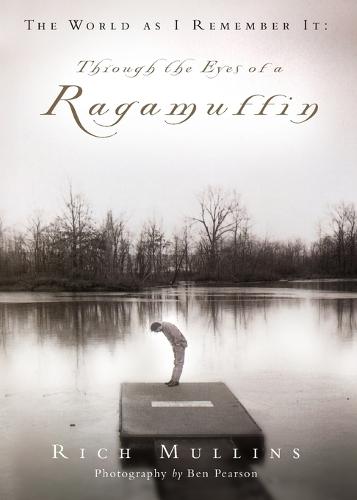 The World As I Remember It: Through the Eyes of a Ragamuffin  by Rich Mullins at Abbey's Bookshop, 