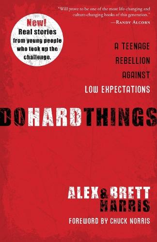 Do Hard Things: A Teenage Rebellion Against Low Expectations  by Alex Harris at Abbey's Bookshop, 