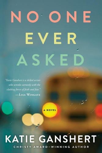 No One Ever Asked  by Katie Ganshert at Abbey's Bookshop, 