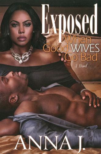 Exposed: When Good Wives Go Bad  by Anna J. at Abbey's Bookshop, 