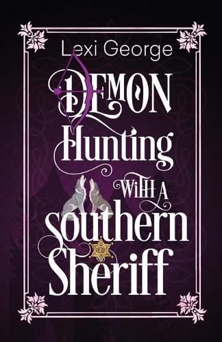 Demon Hunting with a Southern Sheriff  by Lexi George at Abbey's Bookshop, 
